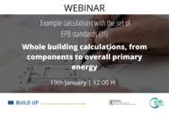 EPB standards Build Up webinar 9 - Whole building calculations, from components to overall primary energy